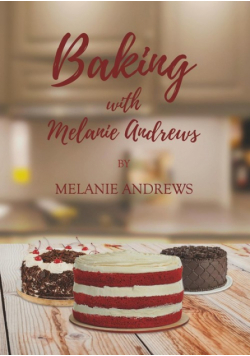 Baking with Melanie Andrews