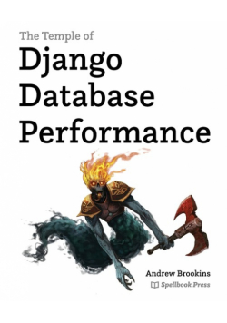 The Temple of Django Database Performance