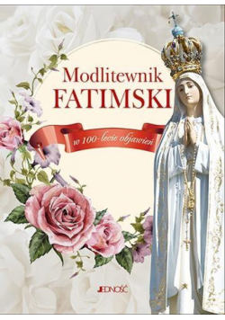 Modlitewnik fatimski. W 100-lecie objawień