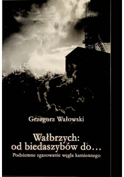 Wałbrzych od biedaszybów do