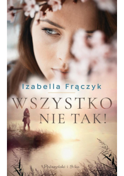 Wszystko nie tak !