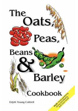 Oats, Peas, Beans & Barley Cookbook
