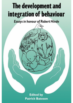 The Development and Integration of Behaviour