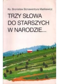 Trzy słowa do starszych w Narodzie ...