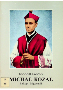 Błogosławiony Michał Kozal biskup i męczennik