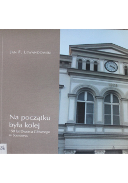Na początku była kolej 150 lat dworca głównego w Sosnowcu