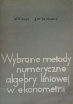 Wybrane metody numeryczne algebry liniowej w ekonometrii