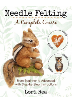 Needle Felting - A Complete Course