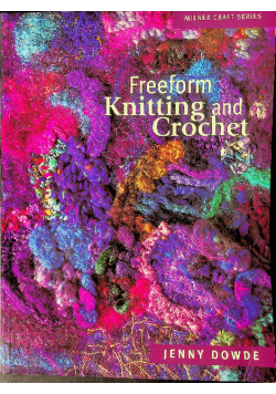 Freeform Knitting and Crochet