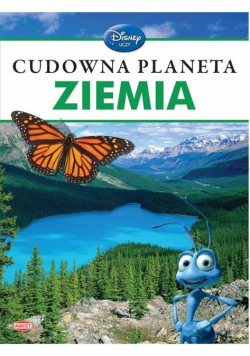 Disney uczy. Cudowna planeta Ziemia