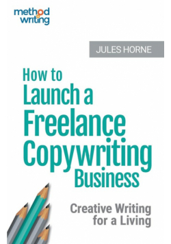 How to Launch a Freelance Copywriting Business
