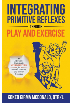 Integrating Primitive Reflexes Through Play and Exercise