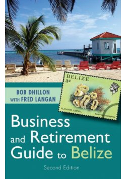 Business and Retirement Guide to Belize