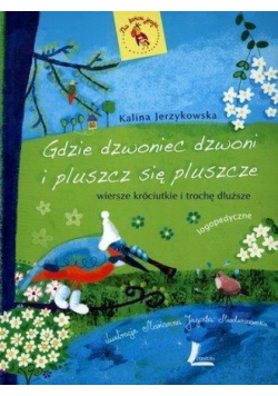 Gdzie dzwoniec dzwoni i pluszcz się pluszcze 2016