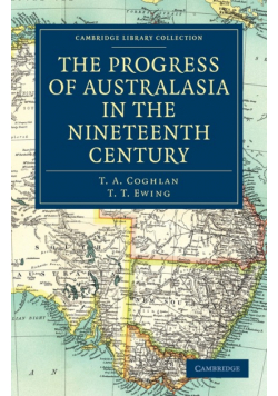 The Progress of Australasia in the Nineteenth Century