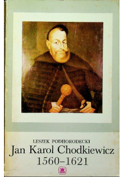 Jan Karol Chodkiewicz 1560 - 1621