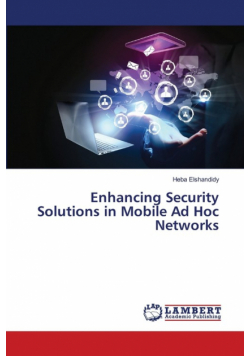 Enhancing Security Solutions in Mobile Ad Hoc Networks