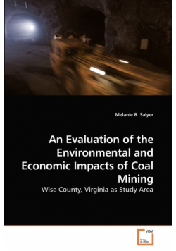 An Evaluation of the Environmental and Economic Impacts of Coal Mining