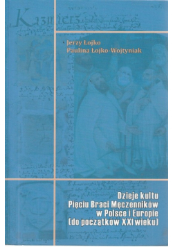 Dzieje kultu Pięciu Braci Męczenników w Polsce i Europie