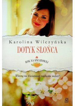 Rok na Kwiatowej Dotyk słońca