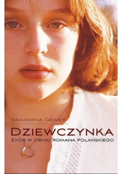Dziewczynka Życie w cieniu Romana Polańskiego