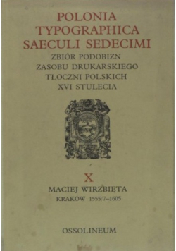 Polonia Typographica Saeculi Sedecimi zeszyt X