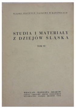Studia i materiały z dziejów Śląska tom VI
