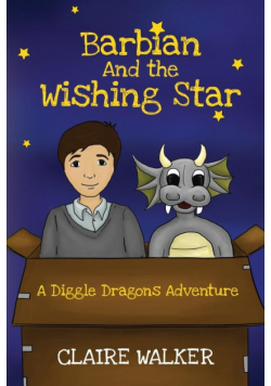 Barbian And The Wishing Star - A Diggle Dragons Adventure