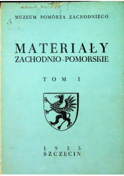 Materiały zachodniopomorskie tom I