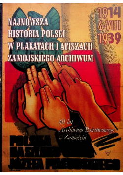 Najnowsza historia Polski w plakatach i afiszach Zamojskiego Archiwum
