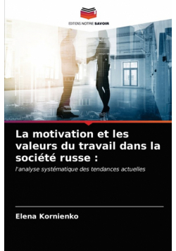 La motivation et les valeurs du travail dans la société russe