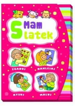 Mam 5 latek. Zgaduj, naklejaj, rysuj, maluj