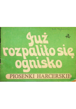 Już rozpaliło się ognisko Piosenki harcerskie