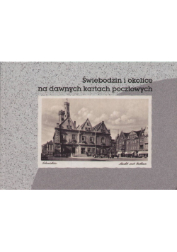 Świebodzin i okolice na dawnych kartach pocztowych