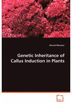 Genetic Inheritance of Callus Induction in Plants