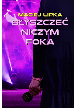 Błyszczeć niczym foka