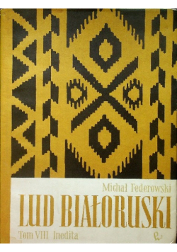Lud białoruski Tom VIII