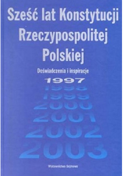 Sześć lat Konstytucji Rzeczypospolitej Polskiej