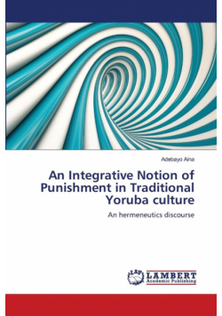 An Integrative Notion of Punishment in Traditional Yoruba culture