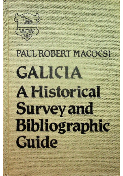 Galicia a historical survey and bibliographic guide