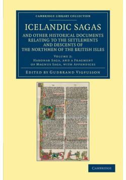 Icelandic Sagas and Other Historical Documents Relating to the Settlements and Descents of the Northmen of the British Isles - Volume 2