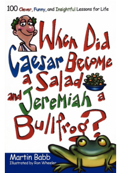 When Did Caesar Become a Salad and Jeremiah a Bullfrog?