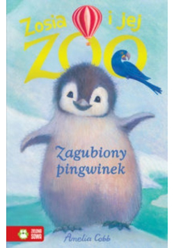 Zosia i jej zoo Zagubiony pingwinek
