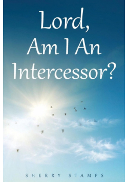 Lord, Am I An Intercessor?