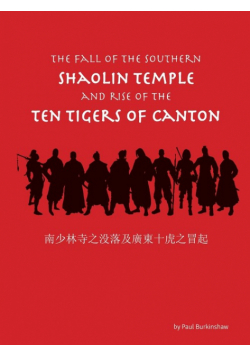 The Fall of the Southern Shaolin Temple and Rise of the Ten Tigers of Canton
