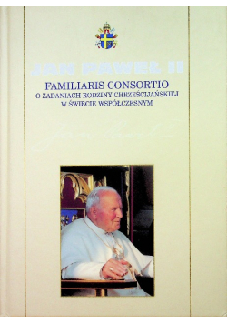Familiaris Consortio o zadaniach rodziny chrześcijańskiej w świecie współczesnym