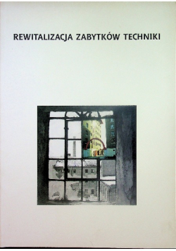 Rewitalizacja zabytków techniki