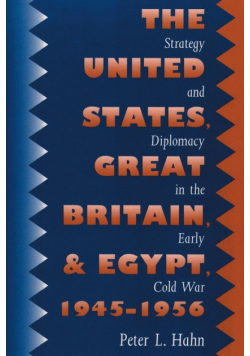 The United States, Great Britain, and Egypt, 1945-1956