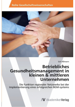 Betriebliches Gesundheitsmanagement in kleinen & mittleren Unternehmen
