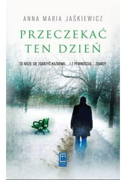 Przeczekać ten dzień Dedykacja Autora